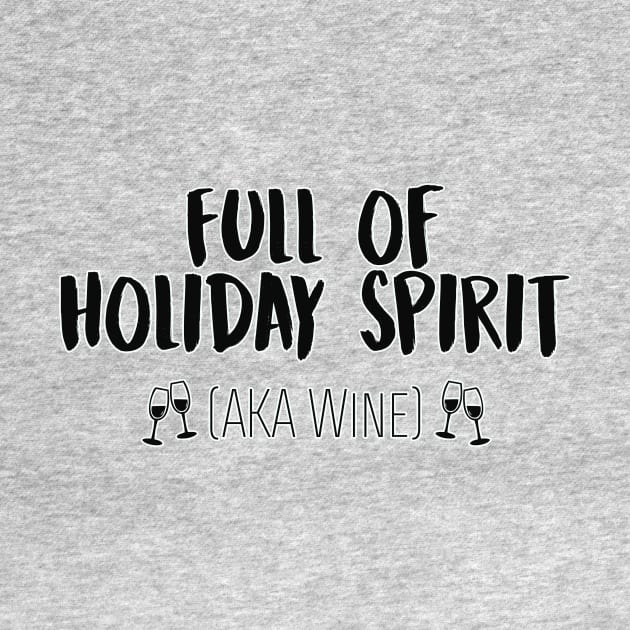 Full of Holiday Spirit AKA Wine Funny Christmas by charlescheshire